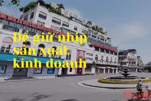 Để giữ nhịp sản xuất kinh doanh