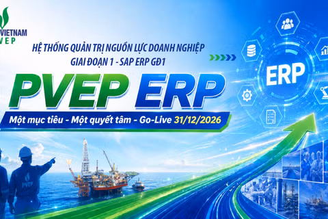 PVEP đặt mục tiêu go-live hệ thống ERP giai đoạn 1 từ cuối năm 2026. (Ảnh: PVEP)