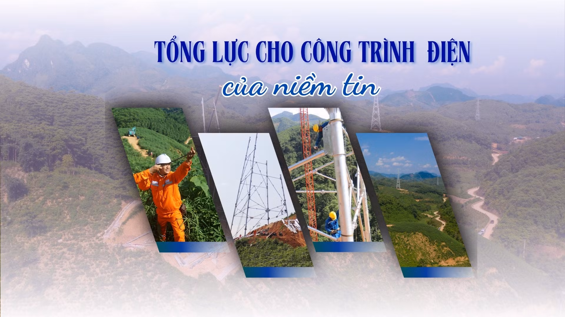 Tổng lực cho công trình điện của niềm tin