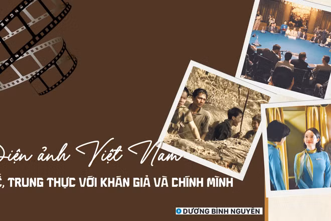 Điện ảnh Việt Nam tử tế, trung thực với khán giả và chính mình