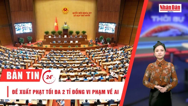 [Video] Thời sự 24h ngày 21/11/2025: Đề xuất phạt tối đa 2 tỉ đồng vi phạm về AI