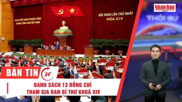 [Video] Thời sự 24h ngày 30/1/2026: Danh sách 13 đồng chí tham gia Ban Bí thư khoá XIV