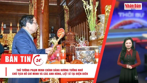[Video] Thời sự 24h ngày 8/3/2026: Thủ tướng Phạm Minh Chính dâng hương tưởng nhớ Chủ tịch Hồ Chí Minh và các Anh hùng, liệt sĩ tại Điện Biên