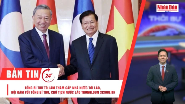 [Video] Thời sự 24h ngày 5/2/2026: Tổng Bí thư Tô Lâm thăm cấp Nhà nước tới Lào, hội đàm với Tổng Bí thư, Chủ tịch nước Lào Thongloun Sisoulith