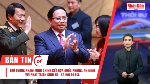 [Video] Thời sự 24h ngày 29/12/2025: Thủ tướng Phạm Minh Chính: Kết hợp quốc phòng, an ninh với phát triển kinh tế - xã hội Đồng bằng sông Cửu Long