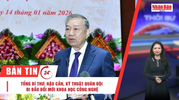 [Video] Thời sự 24h ngày 14/1/2026: Tổng Bí thư Tô Lâm: Tổng cục Hậu cần-Kỹ thuật phải đi đầu về đổi mới khoa học công nghệ