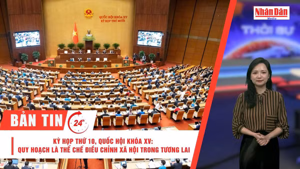 [Video] Thời sự 24h ngày 7/11/2025: Kỳ họp thứ 10, Quốc hội khóa XV: Quy hoạch là thể chế điều chỉnh xã hội trong tương lai