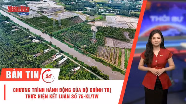 [Video] Thời sự 24h ngày 2/8/2026: Chương trình hành động của Bộ Chính trị thực hiện Kết luận số 75-KL/TW
