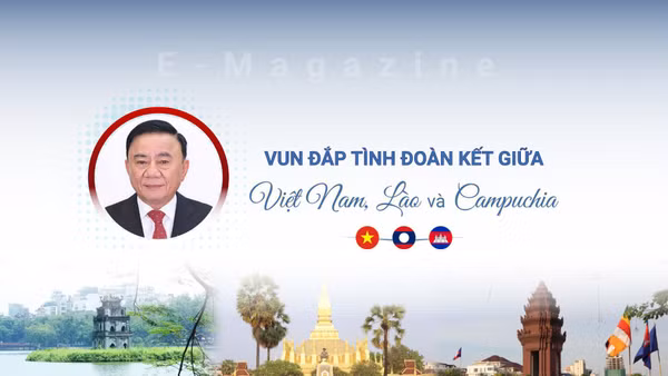 Vun đắp tình đoàn kết giữa Việt Nam, Lào và Campuchia