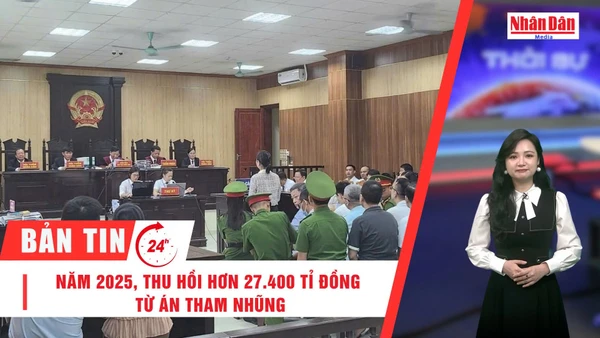 [Video] Thời sự 24h ngày 12/12/2025: Năm 2025, thu hồi hơn 27.400 tỉ đồng từ án tham nhũng