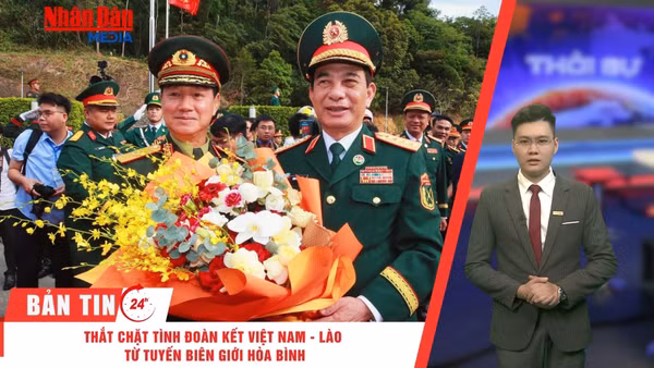 [Video] Thời sự 24h ngày 10/7/2026: Thắt chặt tình đoàn kết Việt Nam - Lào từ tuyến biên giới hòa bình