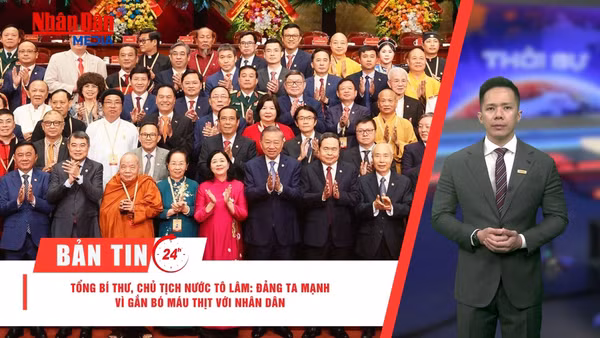 [Video] Thời sự 24h ngày 12/5/2026: Tổng Bí thư, Chủ tịch nước Tô Lâm: Đảng ta mạnh vì gắn bó máu thịt với Nhân dân