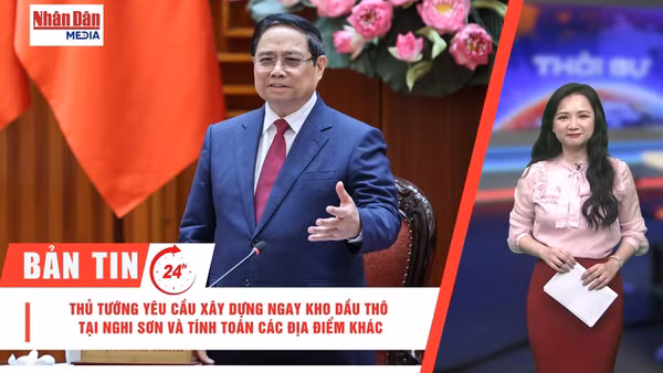 [Video] Thời sự 24h ngày 1/4/2026: Thủ tướng yêu cầu xây dựng ngay kho dầu thô tại Nghi Sơn và tính toán thêm các địa điểm khác