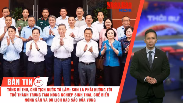 [Video] Thời sự 24h ngày 16/7/2026: Tổng Bí thư, Chủ tịch nước Tô Lâm: Sơn La phải hướng tới thành trung tâm nông nghiệp sinh thái, chế biến nông sản và du lịch đặc sắc của vùng