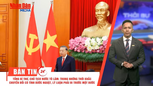 [Video] Thời sự 24h ngày 9/6/2026: Tổng Bí thư, Chủ tịch nước Tô Lâm: Trong những thời khắc chuyển đổi có tính bước ngoặt, lý luận phải đi trước một bước