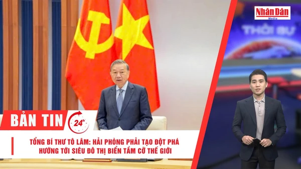[Video] Thời sự 24h ngày 16/3/2026: Tổng Bí thư Tô Lâm: Hải Phòng phải tạo đột phá hướng tới siêu đô thị biển tầm cỡ thế giới