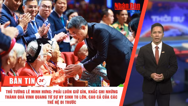 [Video] Thời sự 24h ngày 23/7/2026: Thủ tướng Lê Minh Hưng: Phải luôn gìn giữ, khắc ghi những thành quả vinh quang từ sự hy sinh to lớn, cao cả của các thế hệ đi trước