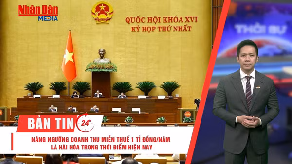 [Video] Thời sự 24h ngày 23/4/2026: Nâng ngưỡng doanh thu miễn thuế 1 tỉ đồng/năm là hài hòa trong thời điểm hiện nay