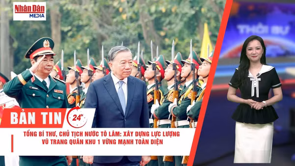 [Video] Thời sự 24h ngày 12/4/2026: Tổng Bí thư, Chủ tịch nước Tô Lâm: Xây dựng Lực lượng vũ trang Quân khu 1 vững mạnh toàn diện 