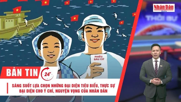 [Video] Thời sự 24h ngày 14/3/2026: Sáng suốt lựa chọn những đại diện tiêu biểu, thực sự đại diện cho ý chí, nguyện vọng của nhân dân