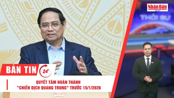 [Video] Thời sự 24h ngày 2/1/2026: Quyết tâm hoàn thành "Chiến dịch Quang Trung" trước 15/1/2026 