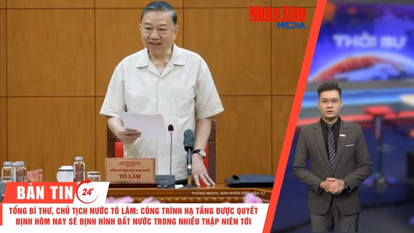 [Video] Thời sự 24h ngày 6/8/2026: Tổng Bí thư, Chủ tịch nước Tô Lâm: Công trình hạ tầng được quyết định hôm nay sẽ định hình đất nước trong nhiều thập niên tới