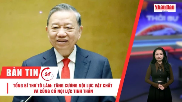 [Video] Thời sự 24h ngày 25/2/2026: Tổng Bí thư Tô Lâm: Tăng cường nội lực vật chất và củng cố nội lực tinh thần