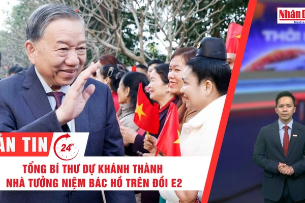 [Video] Thời sự 24h ngày 31/1: Tổng Bí thư dự Khánh thành Nhà tưởng niệm Bác Hồ trên Đồi E2