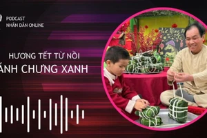 [Podcast] Hương Tết từ nồi bánh chưng xanh