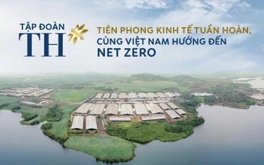 Tập đoàn TH: Tiên phong kinh tế tuần hoàn, cùng Việt Nam hướng đến Net Zero 