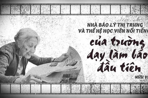 Nhà báo Lý Thị Trung và thế hệ học viên nổi tiếng của trường dạy làm báo đầu tiên