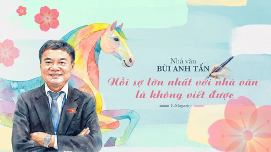 Nhà văn Bùi Anh Tấn: Nỗi sợ lớn nhất với nhà văn là không viết được