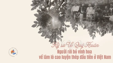 Kỹ sư Võ Quý Huân, người rời bỏ vinh hoa về làm lò cao luyện thép đầu tiên ở Việt Nam