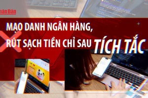 [Video] Mạo danh ngân hàng, rút sạch tiền chỉ sau tích tắc