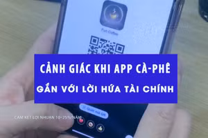 Cảnh giác khi app cà-phê gắn với lời hứa tài chính.