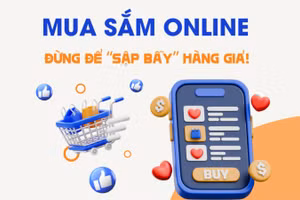 Mua sắm online - đừng để “sập bẫy” hàng giả!.