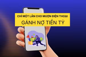Chỉ một lần cho mượn điện thoại, gánh nợ tiền tỷ.