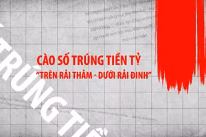 Cào số trúng tiền tỷ: “Trên rải thảm - dưới rải đinh”.