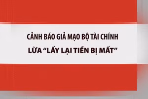 Cảnh báo giả mạo Bộ Tài chính lừa “lấy lại tiền bị mất”.