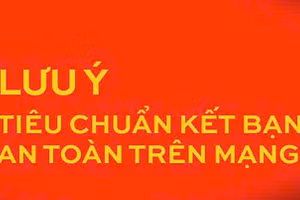 Tiêu chuẩn kết bạn và nguyên tắc giao tiếp an toàn trên mạng.