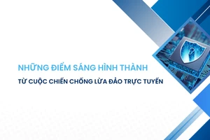 Những điểm sáng hình thành từ cuộc chiến chống lừa đảo trực tuyến.