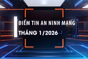 Điểm tin an ninh mạng, tháng 1/2026.