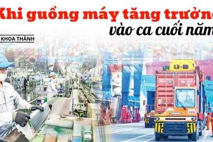 Khi guồng máy tăng trưởng vào ca cuối năm 