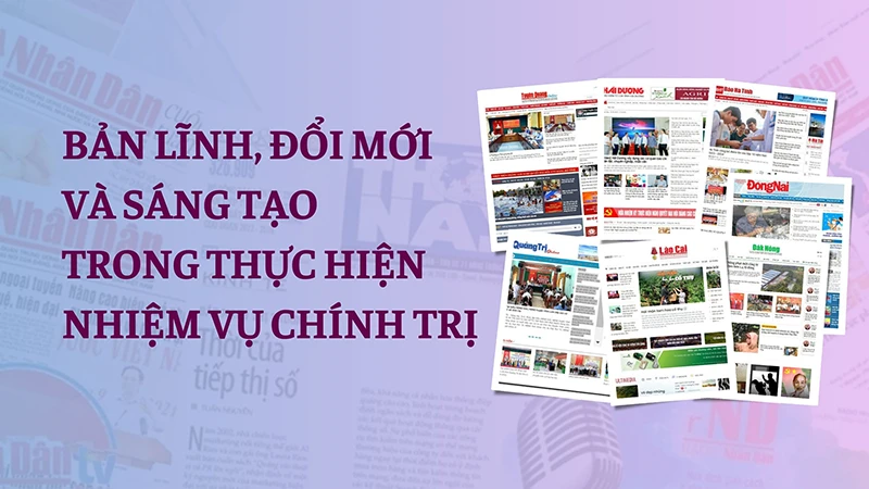 Bản lĩnh, đổi mới và sáng tạo trong thực hiện nhiệm vụ chính trị