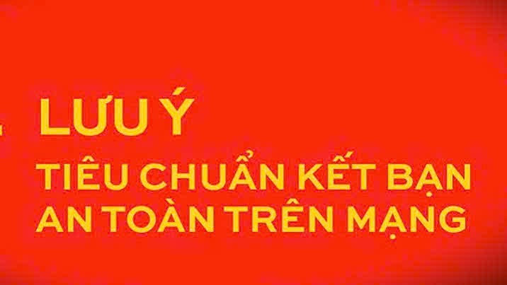 Tiêu chuẩn kết bạn và nguyên tắc giao tiếp an toàn trên mạng.