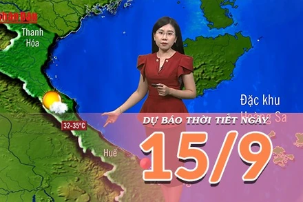 [Video] Dự báo thời tiết ngày 15/9/2025: Bắc Bộ có nắng, có nơi có nắng nóng