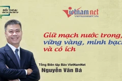Giữ mạch nước trong, vững vàng, minh bạch và có ích