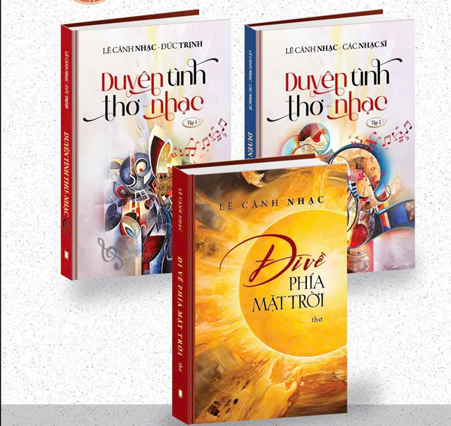 Tập thơ và hai tuyển tập ca khúc phổ thơ của Lê Cảnh Nhạc.