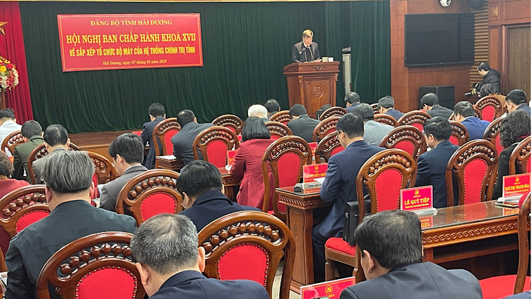 Hội nghị Ban Chấp hành Đảng bộ tỉnh Hải Dương về sắp xếp, tổ chức bộ máy của hệ thống chính trị tỉnh.