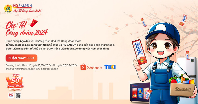 Tổng Liên đoàn Lao động Việt Nam đã phối hợp với Công ty HD SAISON, sàn thương mại điện tử Shopee, Tiki tổ chức Chương trình “Chợ Tết Công đoàn năm 2024” qua sàn giao dịch thương mại điện tử.